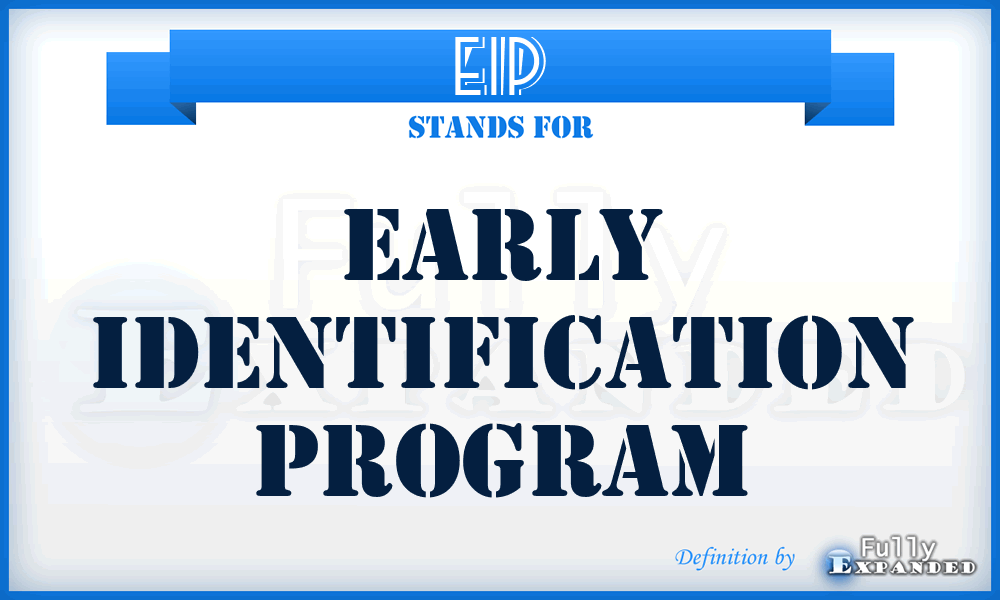 EIP - Early Identification Program