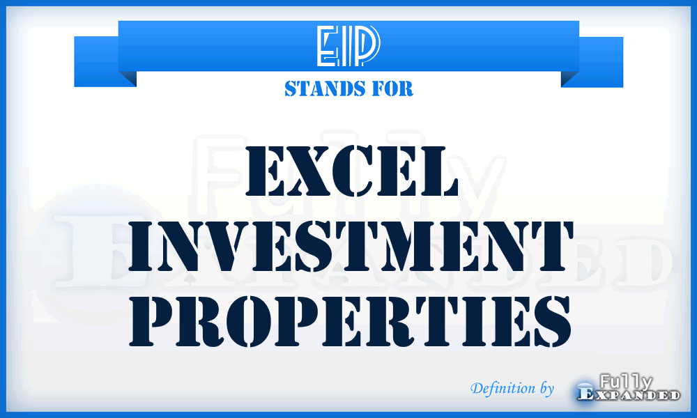 EIP - Excel Investment Properties