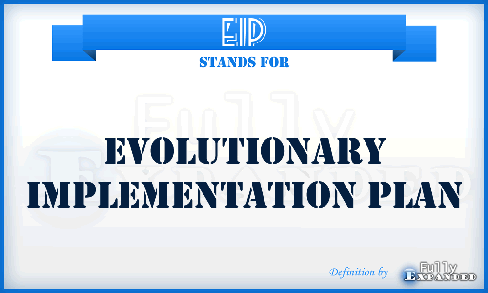 EIP - evolutionary implementation plan