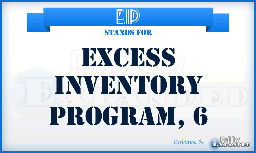 EIP - excess inventory program, 6