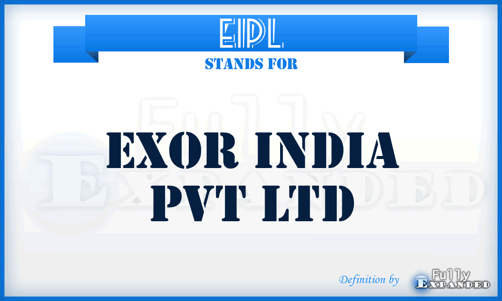 EIPL - Exor India Pvt Ltd