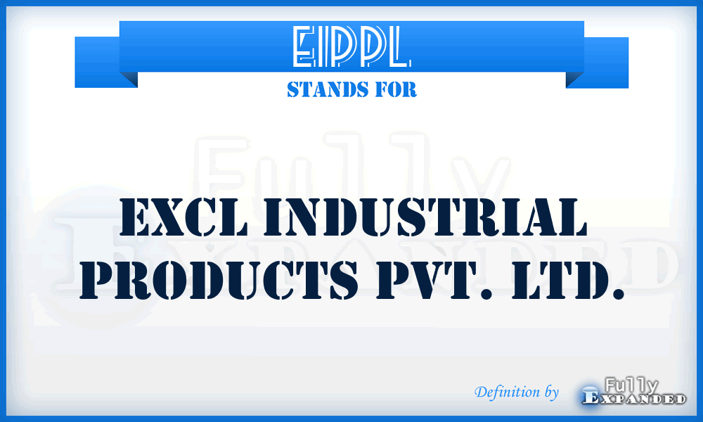 EIPPL - Excl Industrial Products Pvt. Ltd.