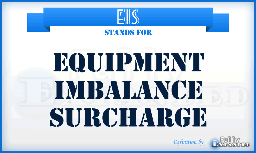 EIS - Equipment Imbalance Surcharge