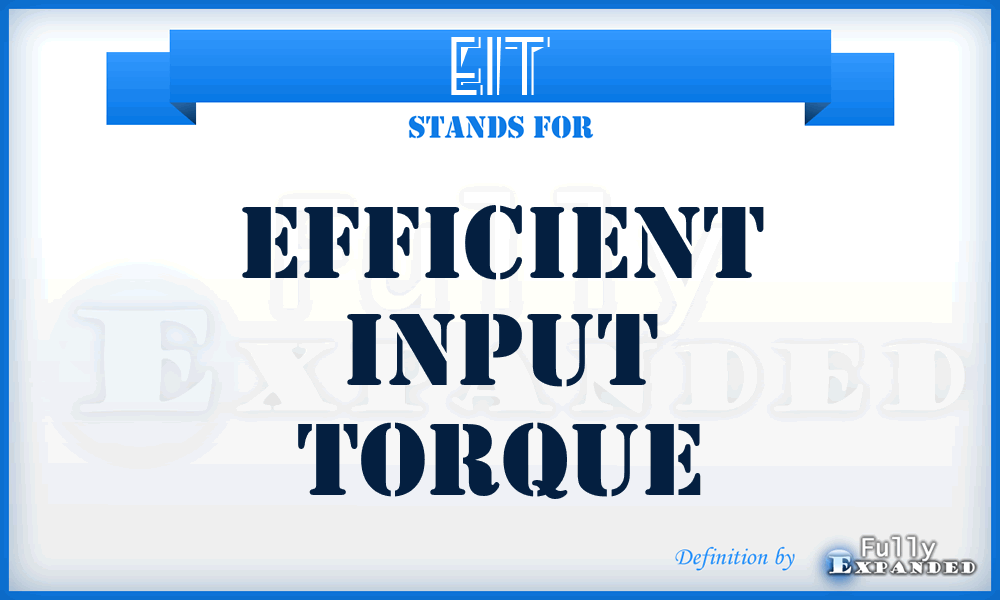 EIT - Efficient Input Torque