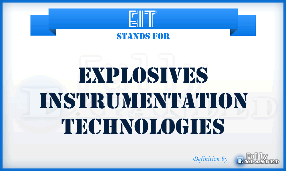 EIT - Explosives Instrumentation Technologies