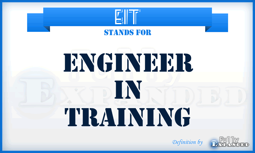 EIT - engineer in training