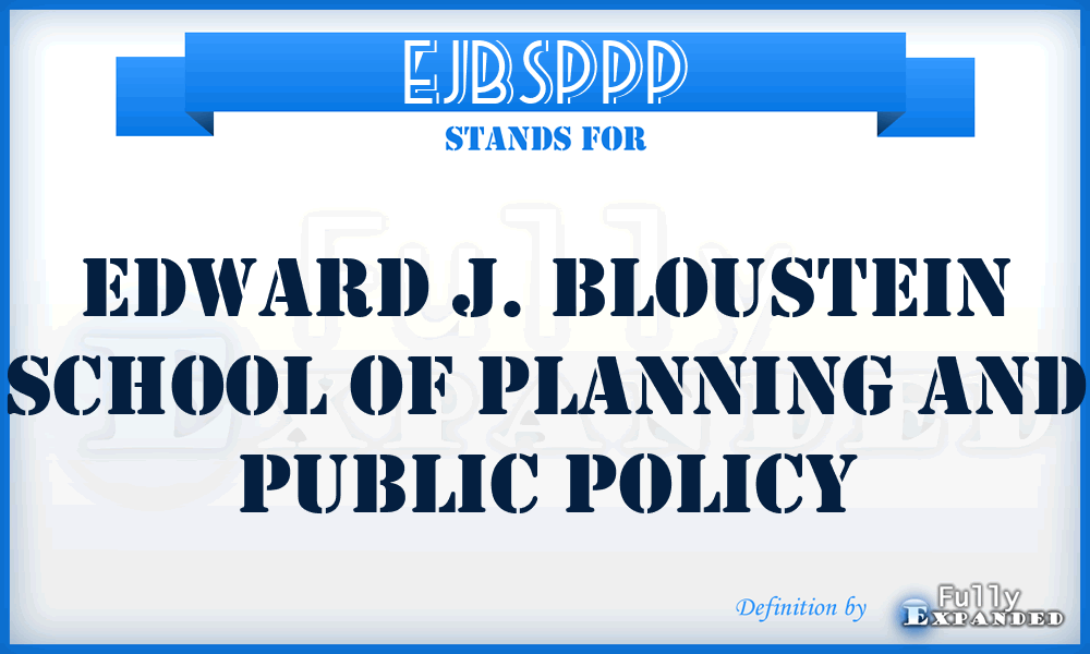 EJBSPPP - Edward J. Bloustein School of Planning and Public Policy