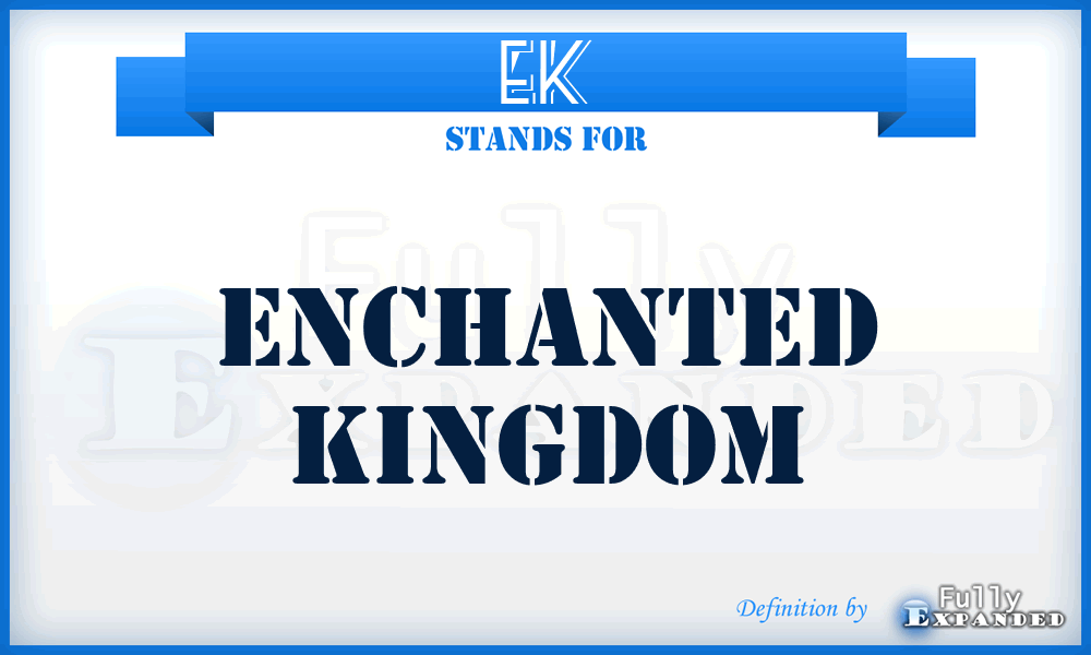 EK - Enchanted Kingdom