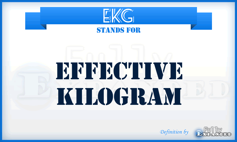 EKG - effective kilogram