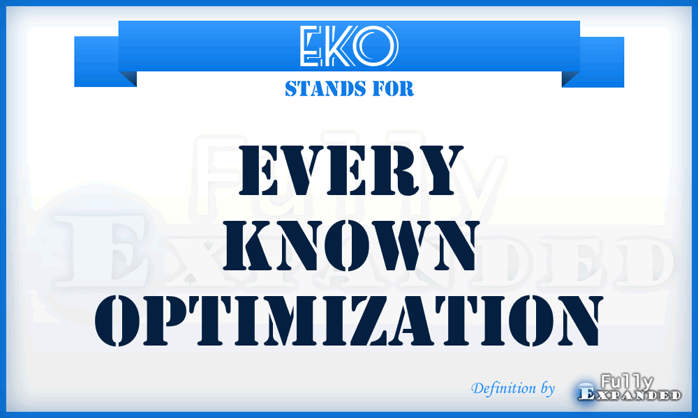 EKO - Every Known Optimization