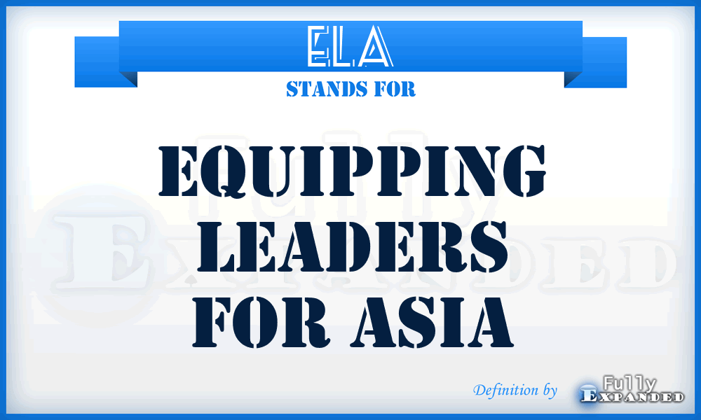 ELA - Equipping Leaders for Asia