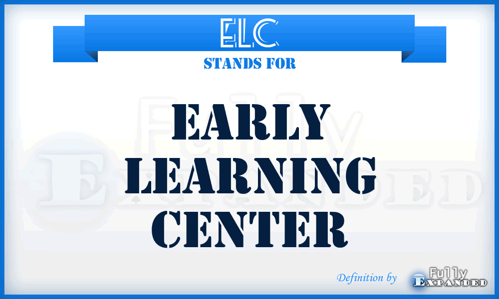 ELC - Early Learning Center