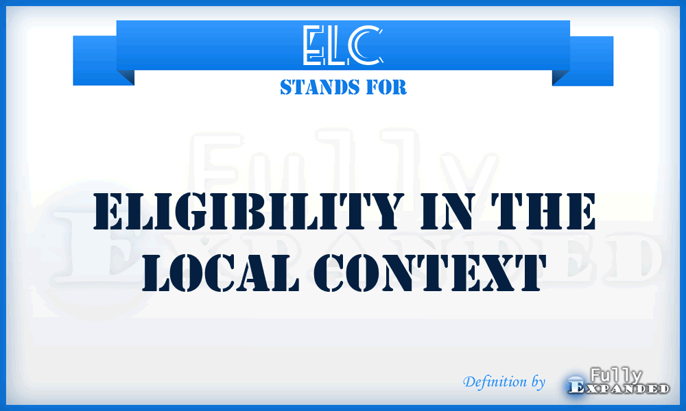 ELC - Eligibility in the Local Context