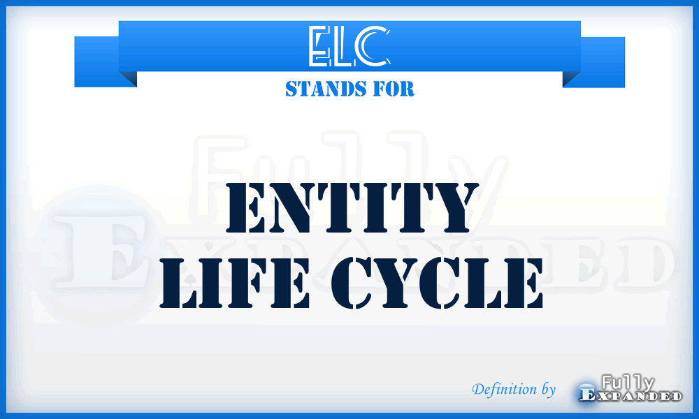 ELC - Entity Life Cycle