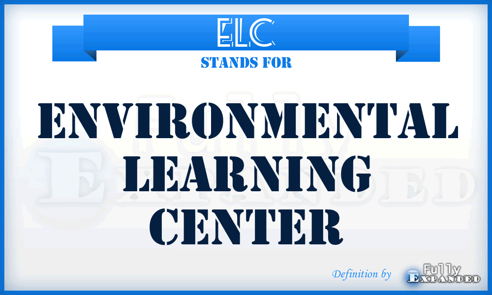 ELC - Environmental Learning Center