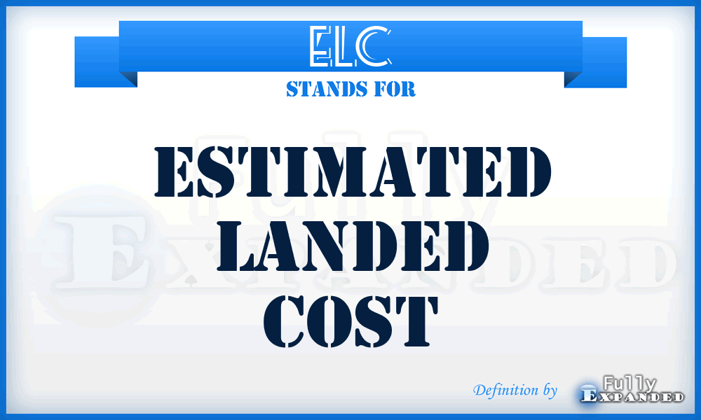 ELC - Estimated Landed Cost