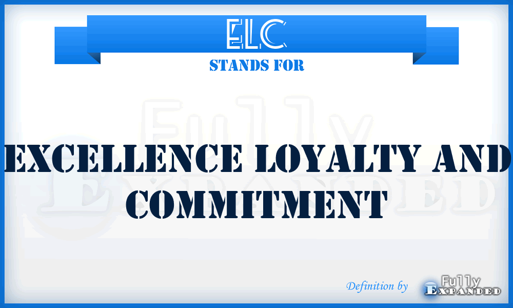 ELC - Excellence Loyalty And Commitment
