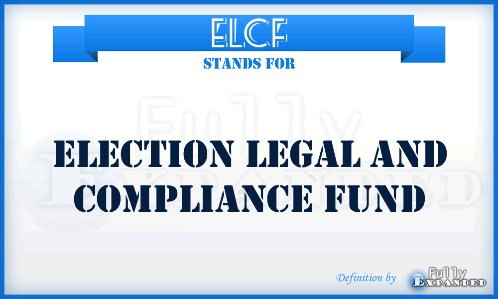 ELCF - Election Legal and Compliance Fund
