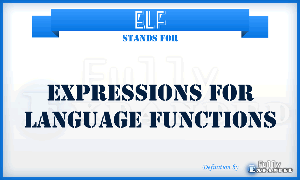 ELF - Expressions for Language Functions