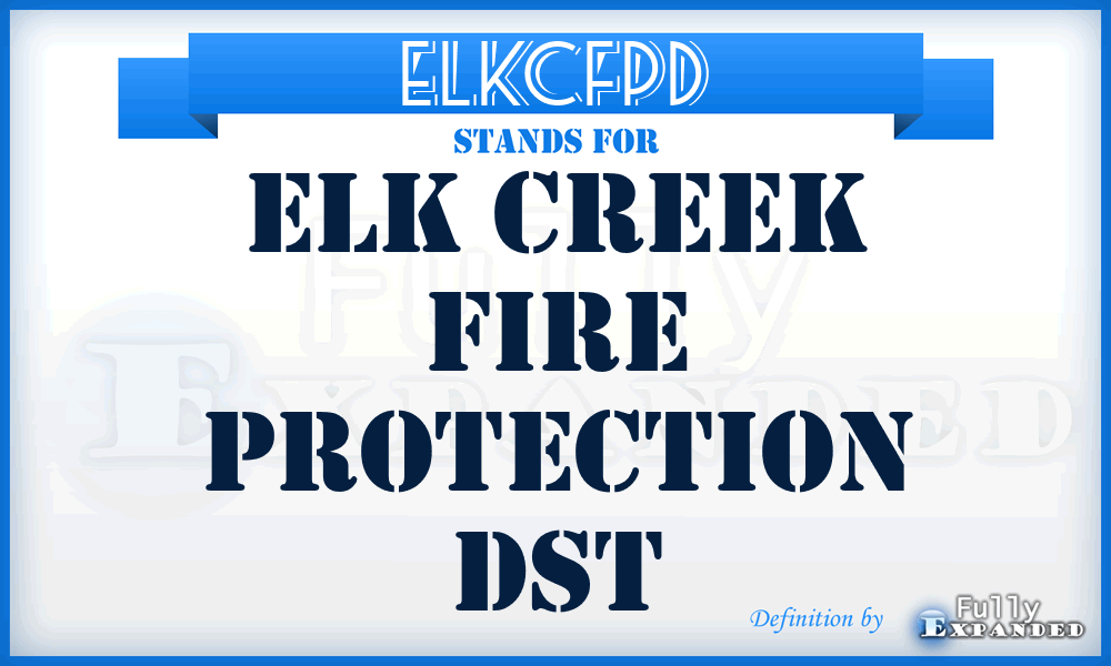 ELKCFPD - ELK Creek Fire Protection Dst