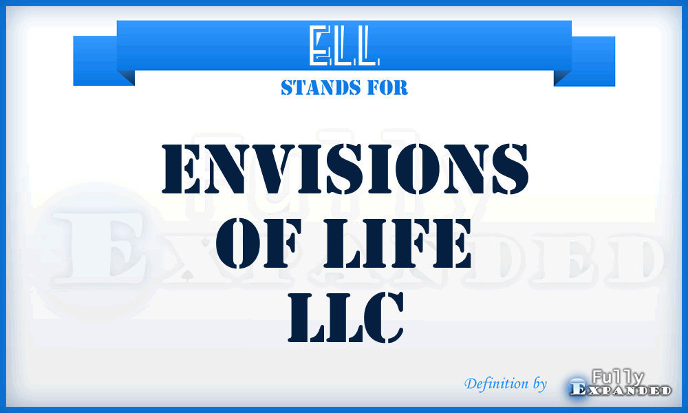 ELL - Envisions of Life LLC