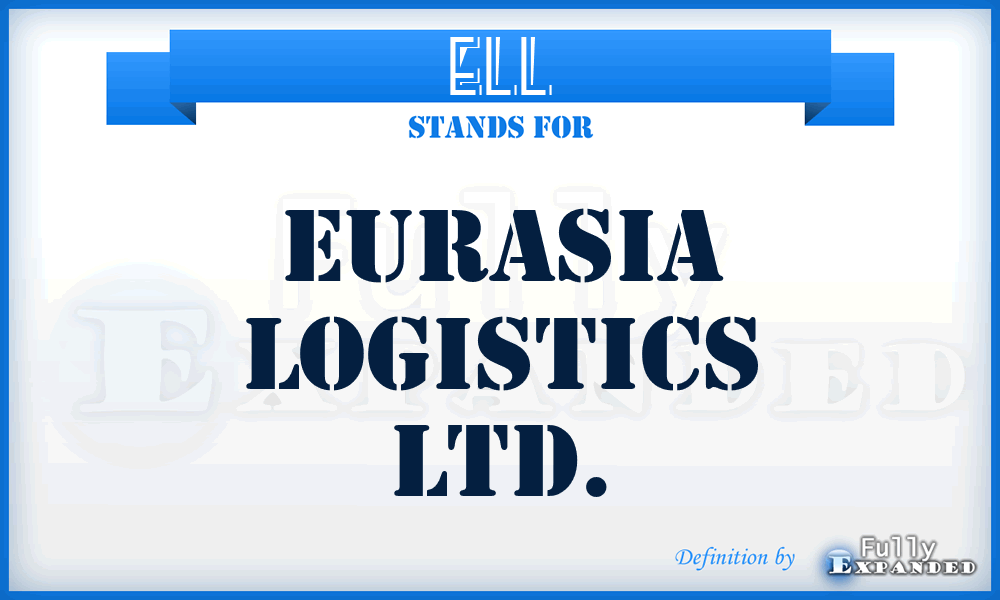 ELL - Eurasia Logistics Ltd.