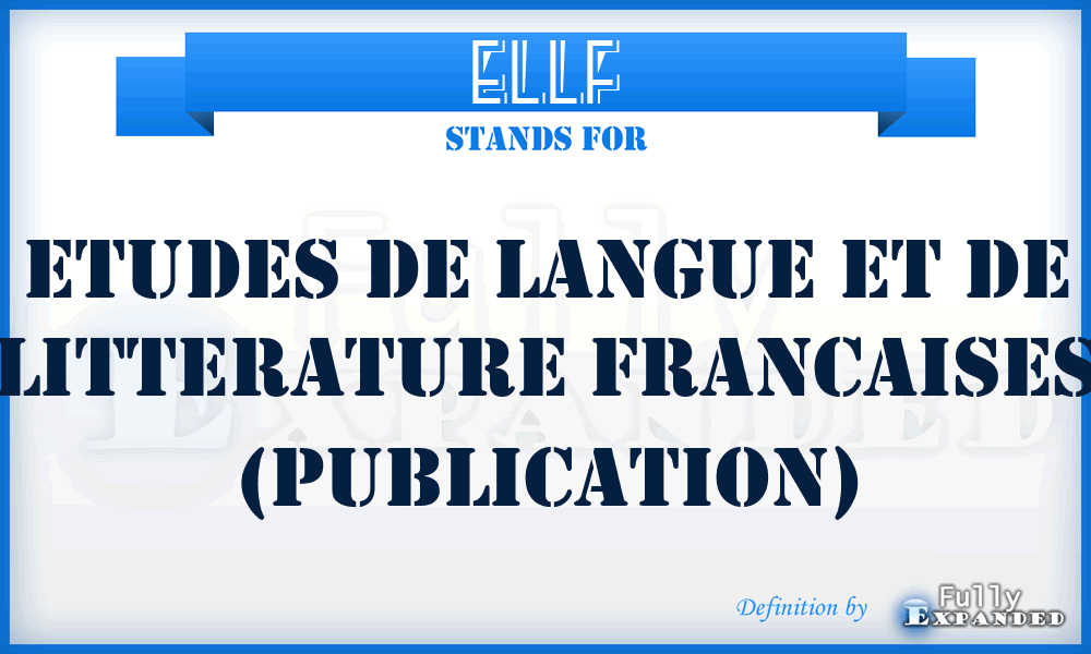 ELLF - Etudes de Langue et de Litterature Francaises (publication)
