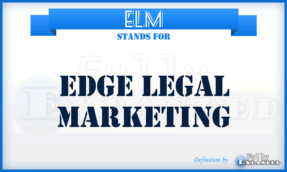 ELM - Edge Legal Marketing