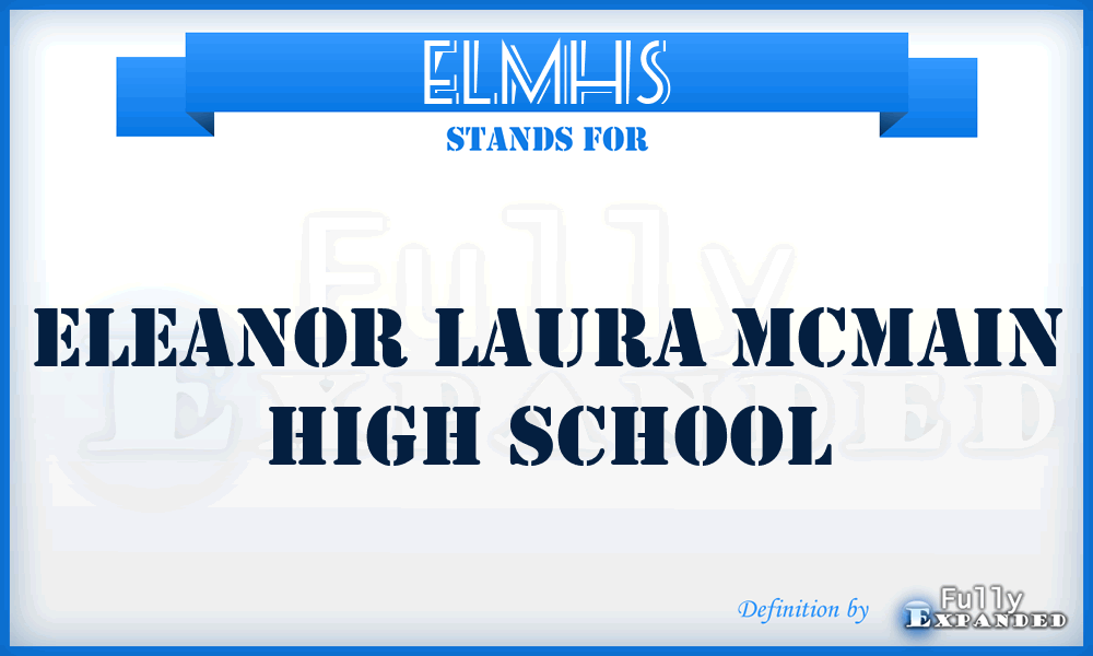 ELMHS - Eleanor Laura McMain High School