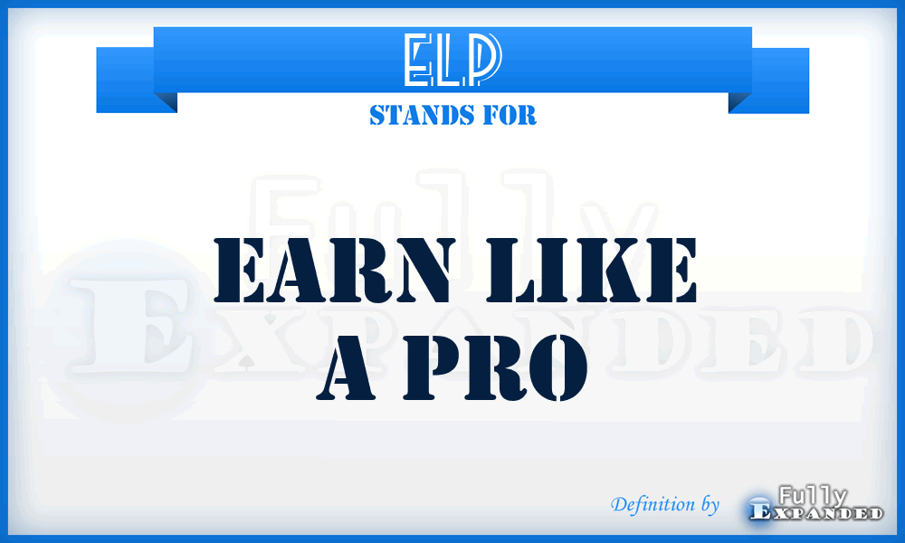 ELP - Earn Like a Pro