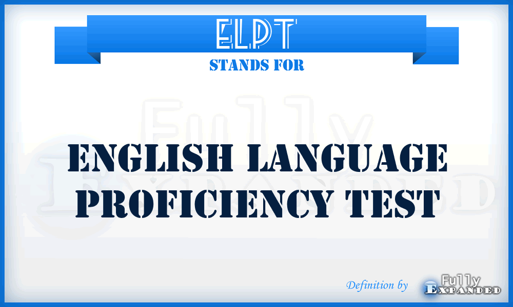 ELPT - English Language Proficiency Test