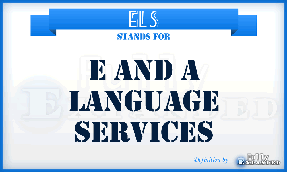 ELS - E and a Language Services