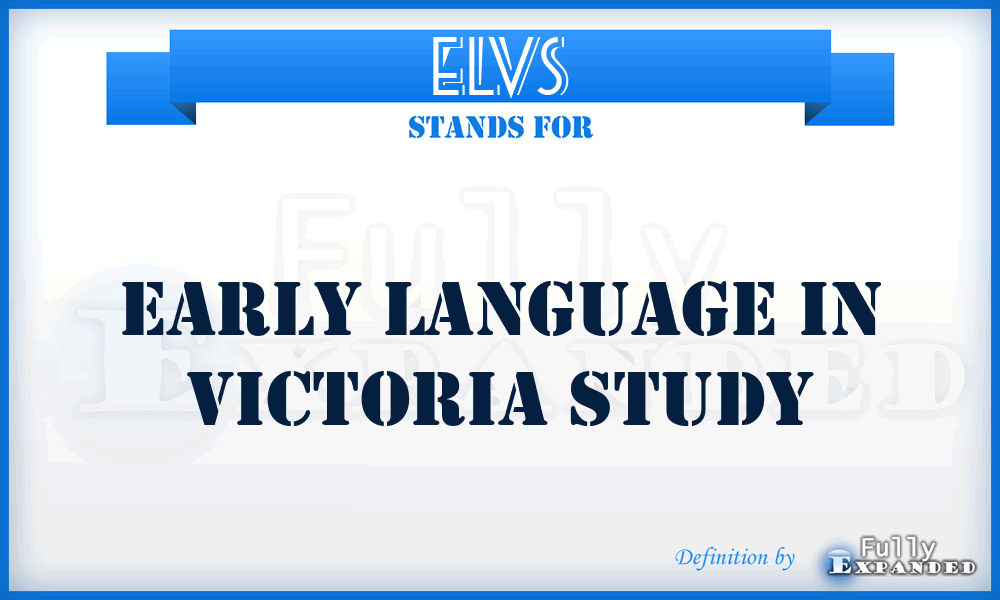 ELVS - Early Language in Victoria Study