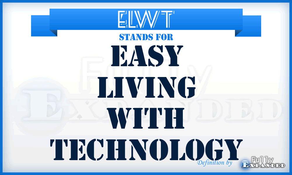 ELWT - Easy Living With Technology