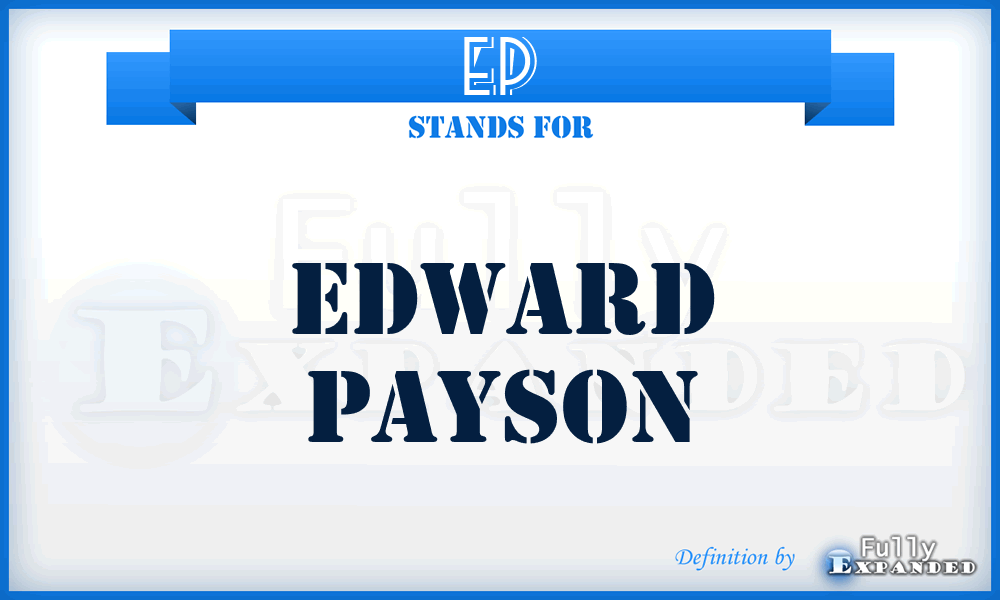 EP - Edward Payson