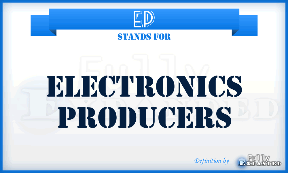 EP - Electronics Producers