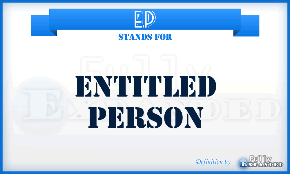 EP - Entitled Person