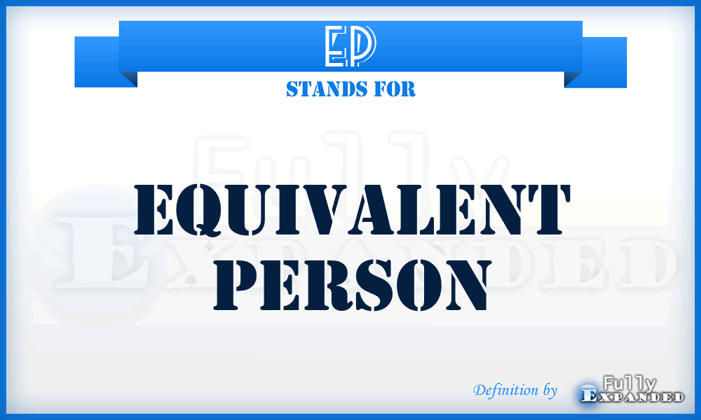 EP - Equivalent Person