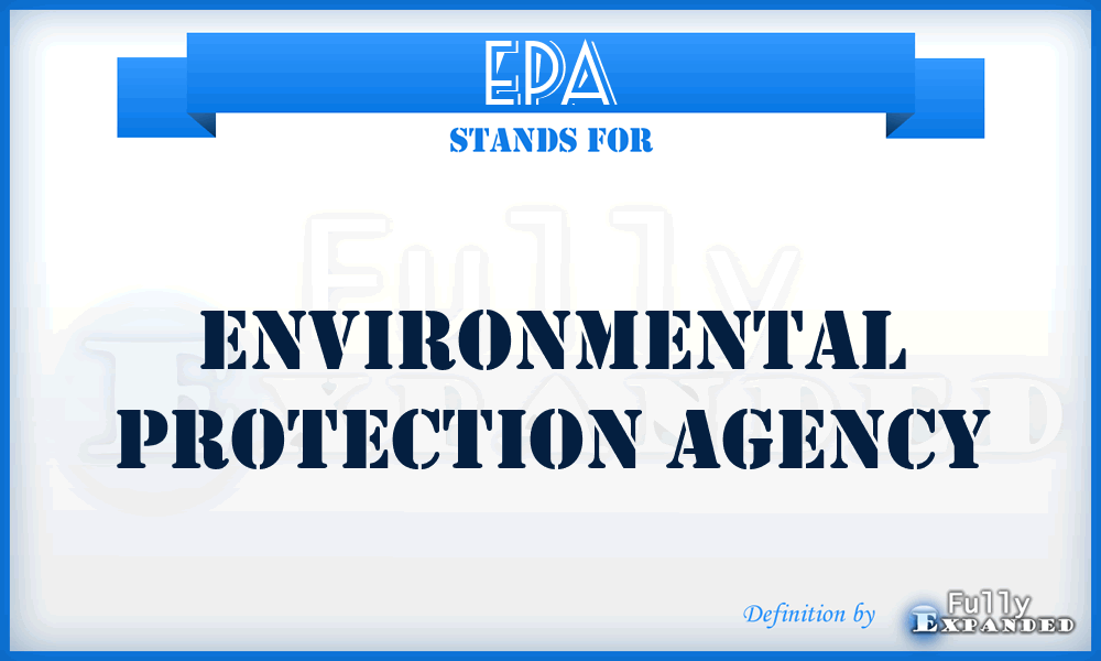 EPA - Environmental Protection Agency