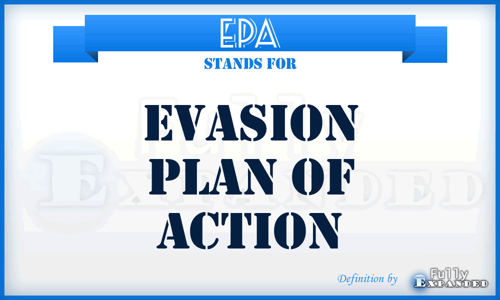 EPA - evasion plan of action