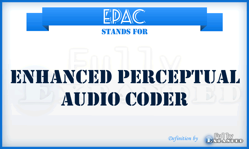 EPAC - Enhanced Perceptual Audio Coder