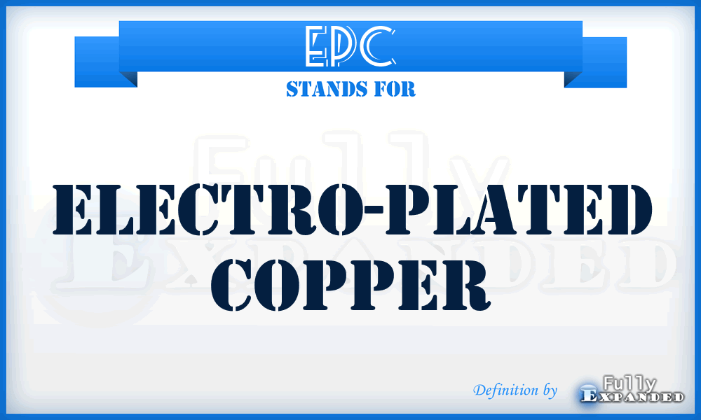 EPC - Electro-Plated Copper