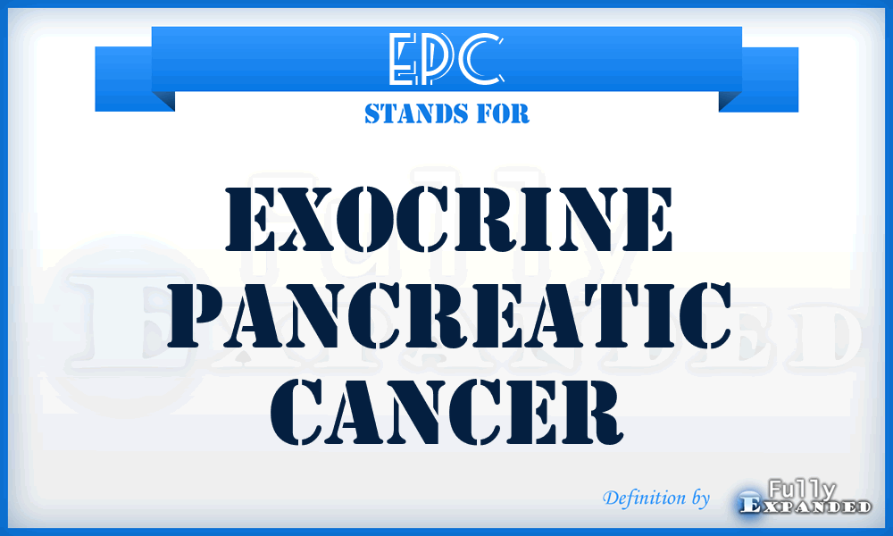 EPC - exocrine pancreatic cancer