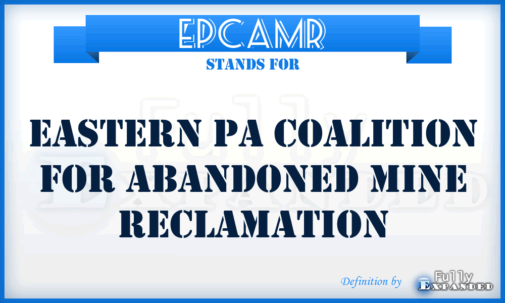 EPCAMR - Eastern Pa Coalition for Abandoned Mine Reclamation