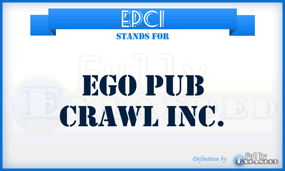 EPCI - Ego Pub Crawl Inc.