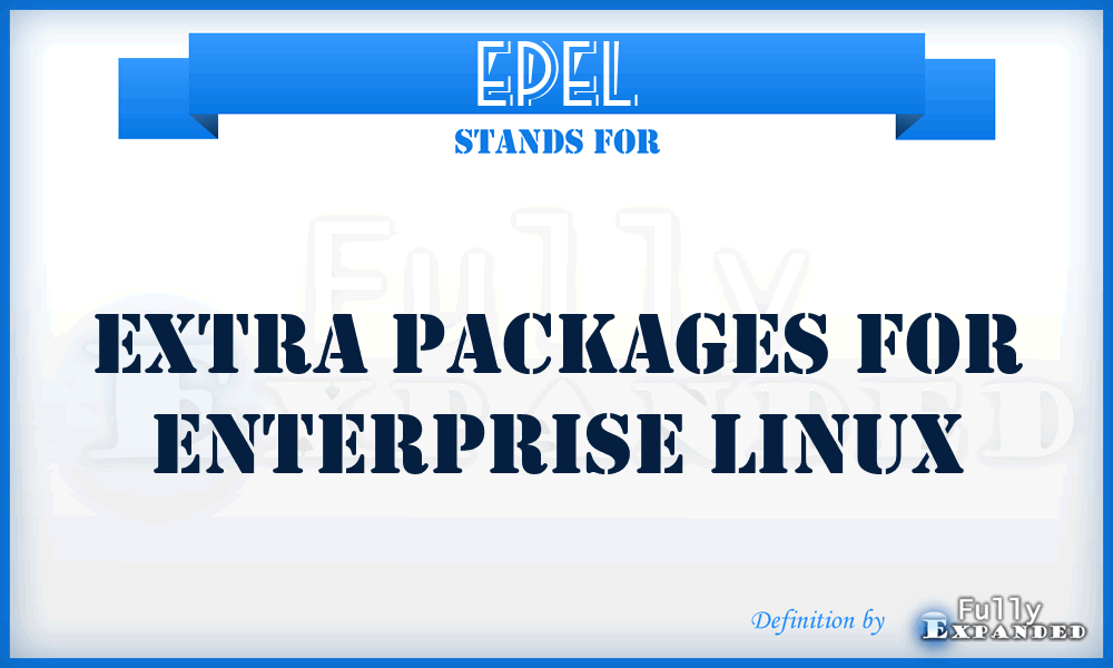 EPEL - Extra Packages for Enterprise Linux