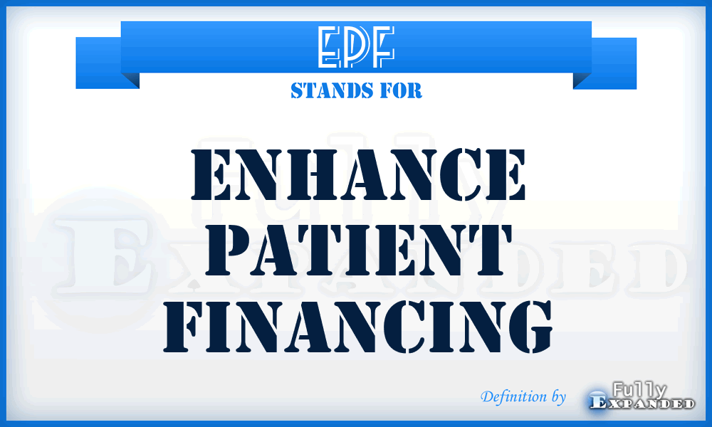 EPF - Enhance Patient Financing