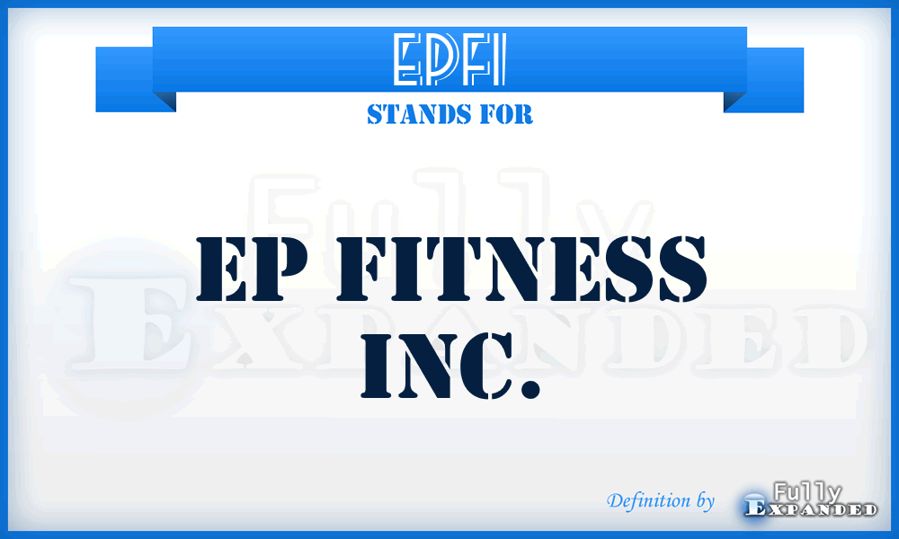 EPFI - EP Fitness Inc.