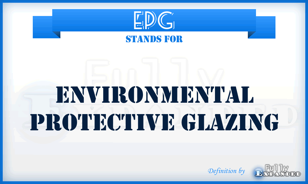 EPG - Environmental Protective Glazing