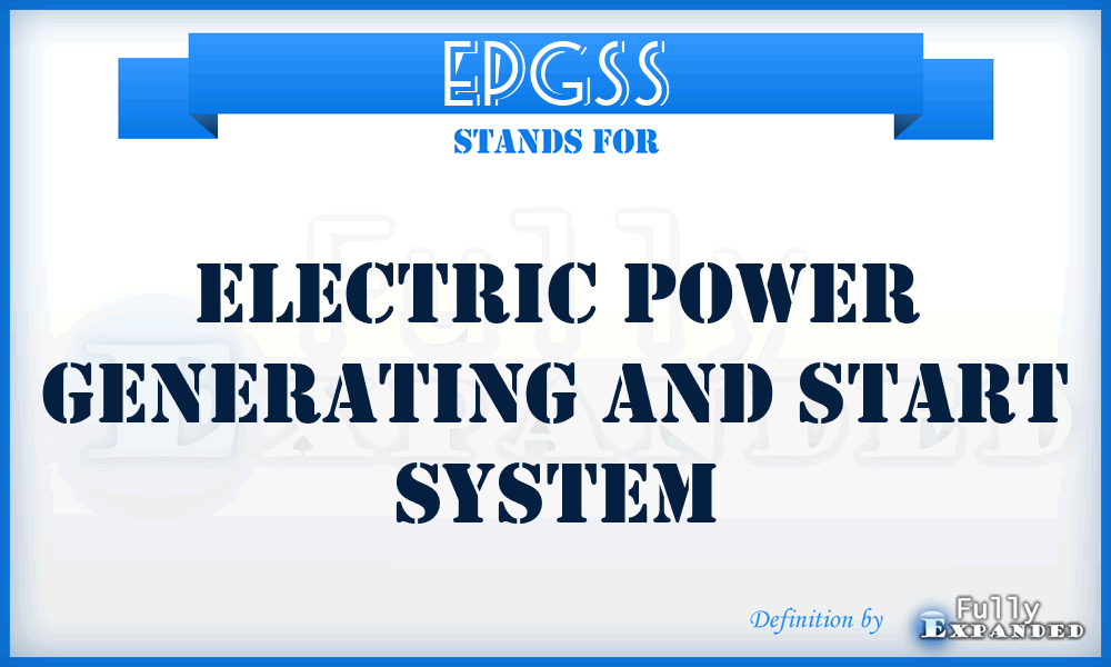 EPGSS - Electric Power Generating and Start System